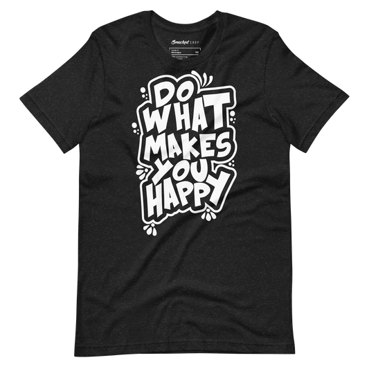 Do What Makes You Happy